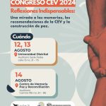 Congreso CEV 2024. Reflexiones indispensables: Una mirada a las memorias, las recomendaciones de la CEV y la construcción de paz